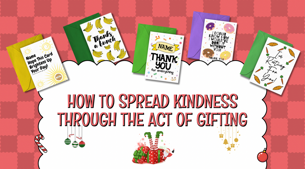 HOW TO SPREAD KINDNESS THROUGH THE ACT OF GIFTING