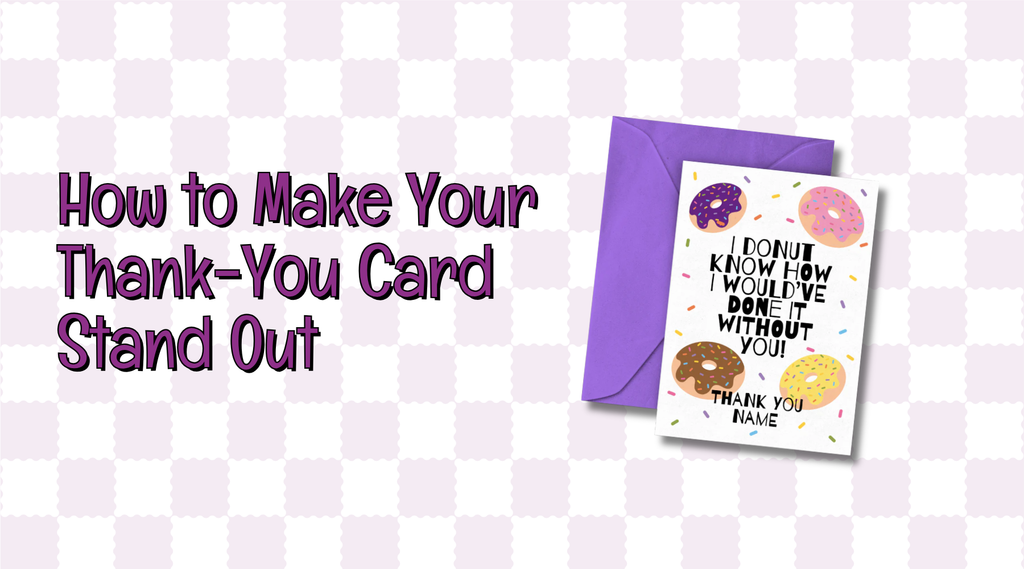 How to Make Your Thank-You Card Stand Out