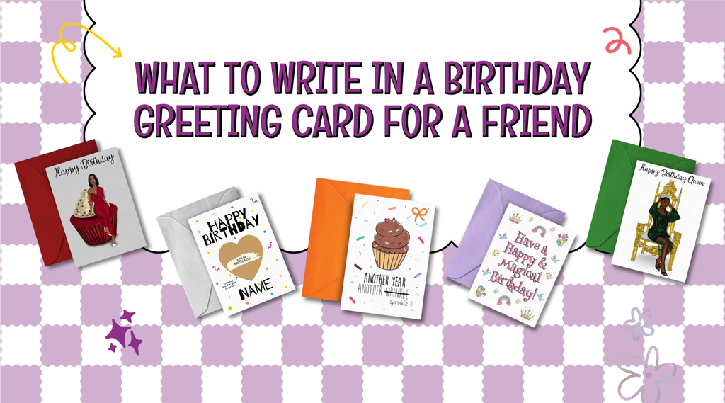 WHAT TO WRITE IN A BIRTHDAY GREETING CARD FOR A FRIEND - Not Just Pulp