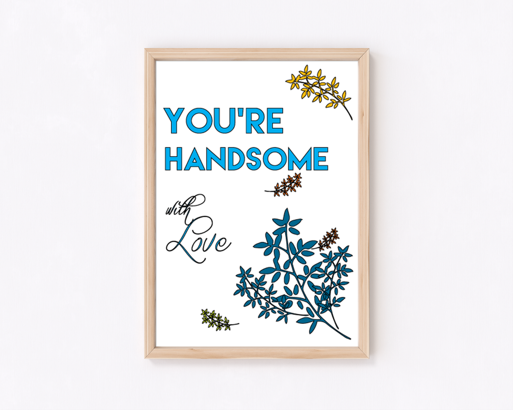 You're Handsome Frame