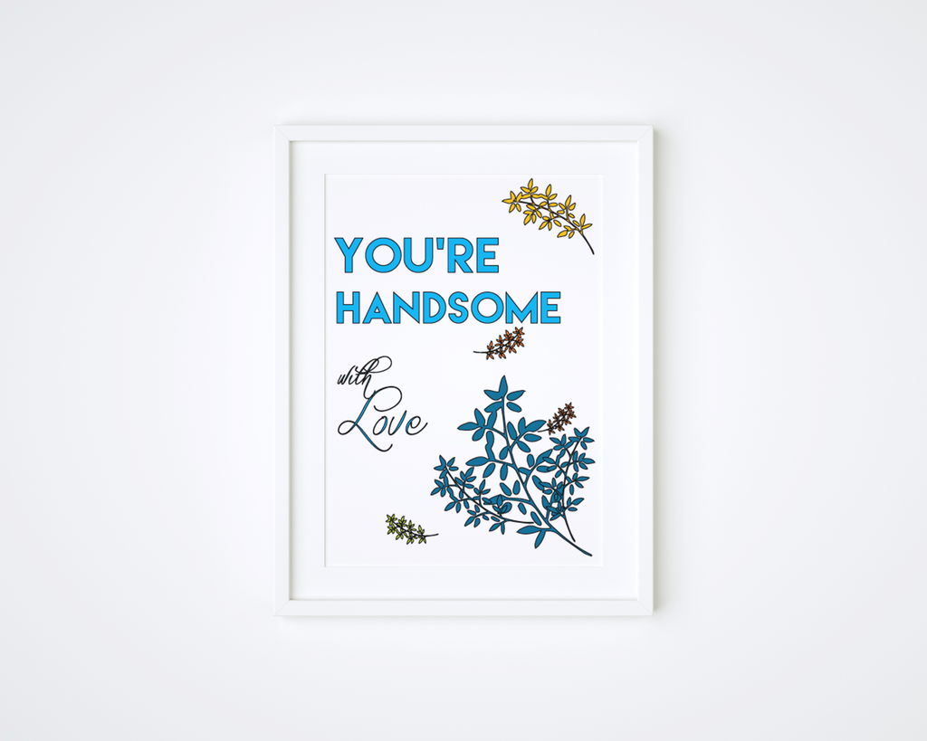 You're Handsome Frame