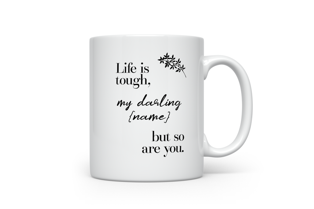 Life is Tough Mug