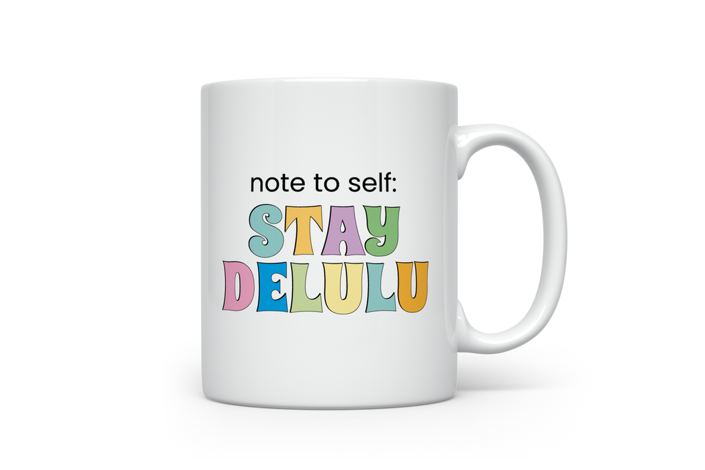 Stay Delulu Mug