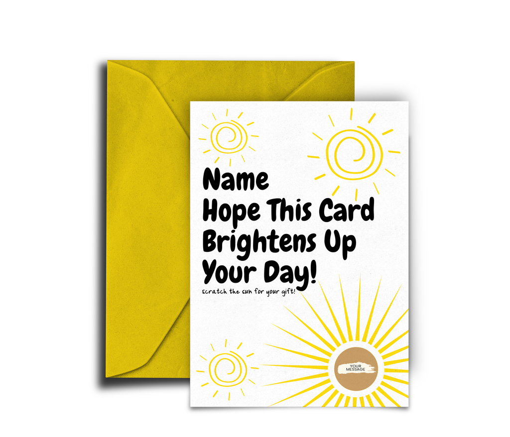 "Brightens Your Day" Scratch Card