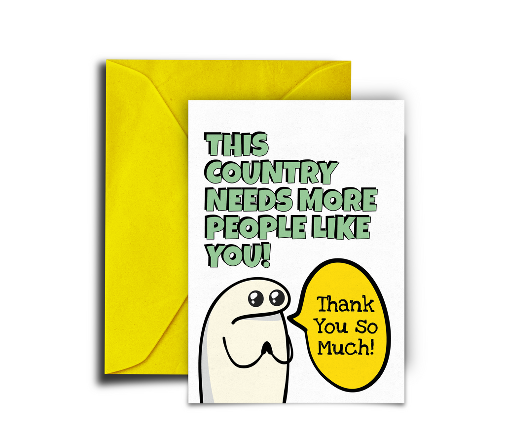 Card with cartoon character and text 'This country needs more people like you! Thank you so much!' on a white background.